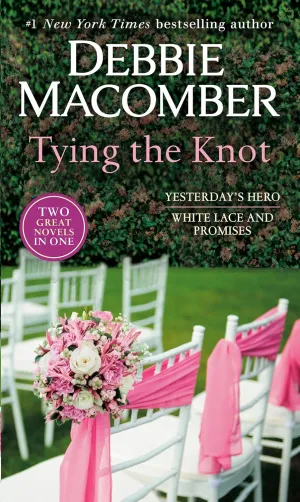 Tying The Knot: A 2-in-1 Collection: Yesterday's Hero and White Lace and Promises (2-in-1 Collections) Mass Market Paperback  June 25, 2024